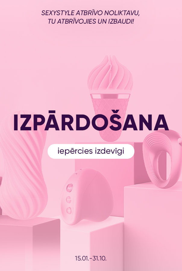 IZPĀRDOŠANA
SexyStyle atbrīvo noliktavu, tu atbrīvojies un izbaudi!