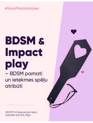 SEXYSTYLE meistarklase "BDSM & Impact play: Sākums"